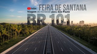 Viagem do Nordeste para São Paulo BR 101/116 Feira de Santana BA