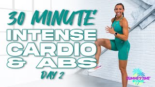 30 Minute Intense Cardio & Abs Workout *No Equipment Needed | Summertime Fine 3.0 - Day 2