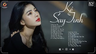 Nhạc Trẻ Ballad Hot Nhất 2026 | Top 30 Ca Khúc Về Nỗi Đau Tình Yêu Hot Trend | Kẻ Say Tình