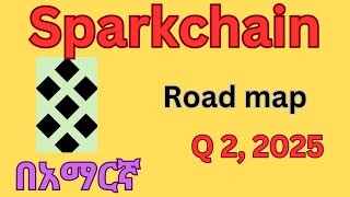 Sparkchain airdrop Road map listing date In Amharic |  sparkchain new updates #sparkchian #USA #uk