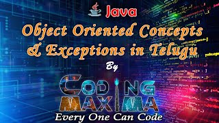 Java OOPS 2 & Exceptions in telugu with Animation from coding maxima with animations. | java