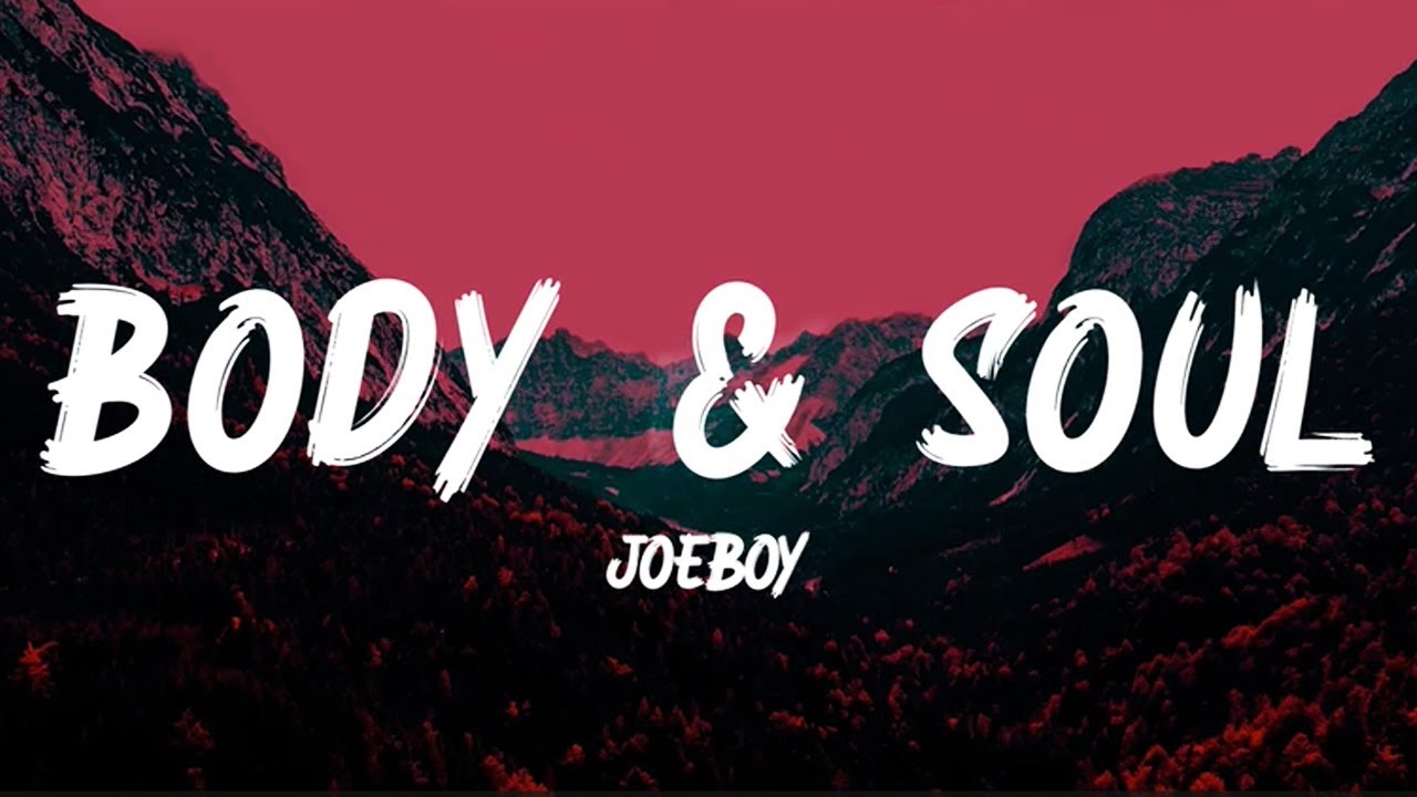 Joeboy - Body & Soul (Lyrics) - YouTube