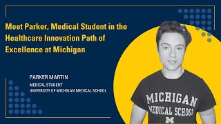 Meet Parker, Medical Student in the Healthcare Innovation Path of Excellence at Michigan