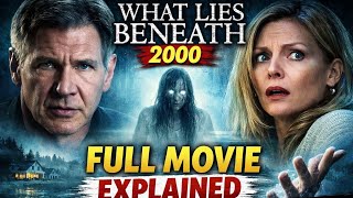 What Lies Beneath (2000) Full Movie Explained in English | Psychological Thriller Mystery Breakdown