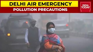 Delhi Air Emergency: Precautions To Be Taken During Pollution | India Today