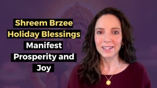 Shreem Brzee Holiday Blessings: Manifest Prosperity and Joy