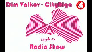 Dim Volkov - CityRiga - Radio Show Episode 154 (26.10.2024)