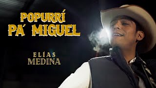 Elías Medina - Popurrí pa´ Miguel