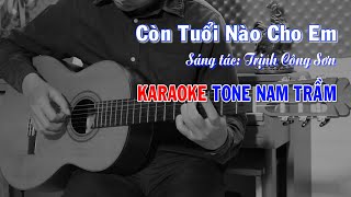 Còn Tuổi Nào Cho Em - Karaoke Tone Nam Trầm - Beat Guitar