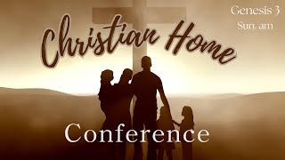 Christian Home Conference- Sun. am -Bro. Keith Allison