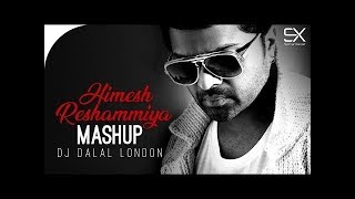 Himesh Reshammiya - Mashup - DJ Dalal London -New Love Mashup  2018