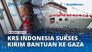 Kapal RS Indonesia Sukses Kirim Bantuan ke Gaza 242,6 Ton dan Selamat Lewati Laut Merah