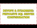 DevOps & SysAdmins: Pervasive SQL Server configuration (2 Solutions!!)