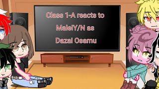 Class 1-A reacts to male!Y/N as Dazai Osamu