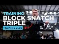 Block Snatch Triples | CrossFit Training Vlog