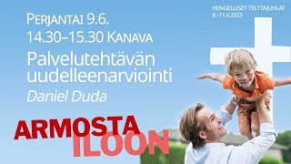 9.6. klo 14.30 Kanava Palvelutehtävän uudelleenarviointi, Daniel Duda, Hengelliset kesäjuhlat 2023