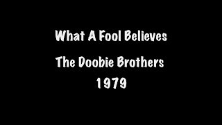 What A Fool Believes Lyric Video Doobie Brothers 1979