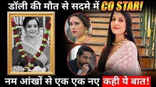 Co-stars shocked by Tv Star Dolly Sohi Demise, After this Sad News Stars React on that !