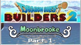 Dragon Quest Builders 2, Moonbrooke, Part 1