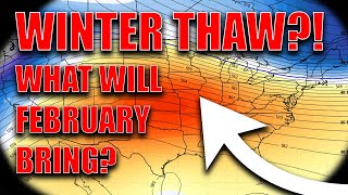 Winter Thaw Settling In For Many.. But For How Long?! Taking A Look Into February!