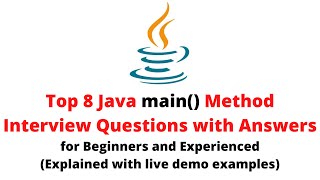 Top 8 Java main() Method Interview Questions with Answers