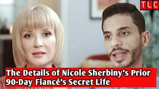 The Details of Nicole Sherbiny's Prior 90-Day Fiancé's Secret Life