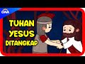 TUHAN YESUS DITANGKAP - Cerita Alkitab Anak #41 | kisah jumat agung paskah