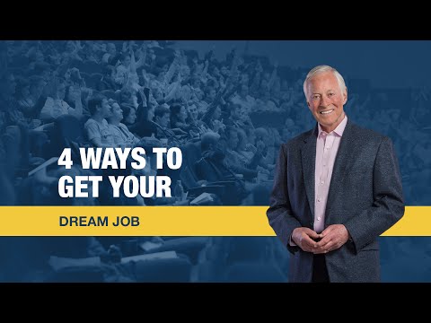 4 Ways to Get Your Dream Job 4 Ways to Get Your Dream Job