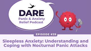 Sleepless Anxiety: Understanding and Coping with Nocturnal Panic Attacks | EP 039