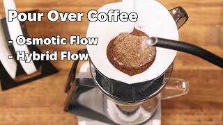 Osmotic Flow vs Hybrid Flow - Pour Over Coffee