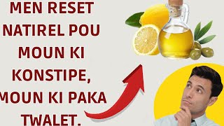 MEN RESET NATIREL POU MOUN KI KONSTIPE, MOUN KI PAKA TWALET.