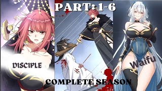 The protagonist gets kil*ed by his disciple but he comes back to past and get beautiful waifu| (1-6)