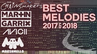 BEST MELODIES of 2017 & 2018 in Fl Studio! [FREE FLP & MIDI] The Chainsmokers, Martin Garrix, Avicii