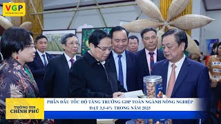 Phấn đấu tốc độ tăng trưởng GDP toàn ngành nông nghiệp đạt 3,5-4% trong năm 2025