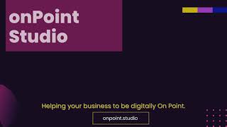 Helping your business to be digitally On Point | onPoint Studio