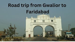 Road trip from Gwalior to Faridabad.#Gwalior#Faridabad#Roadtrip.