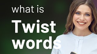 Twist Words: Unraveling the Meaning in English