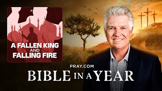 128. A Fallen King and Falling Fire - The Book of 2 Kings | Bible in a Year