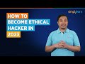 How To Become Ethical Hacker In 2023 | Ethical Hacking Roadmap | All About Hacking | Simplilearn