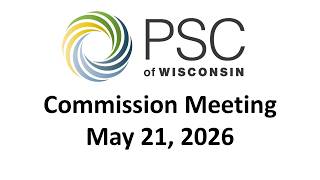 PSC Commission Meeting 5/21/2026