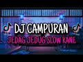 DJ CAMPURAN VIRAL TIKTOK 2022 JEDAG JEDUG SLOW KANE BY RIZKI YETE