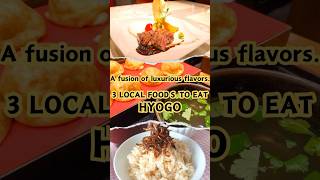 【HYOGO-food-Nice Trip Japan】 3 LOCAL FOODS TO EAT - A fusion of luxurious flavors