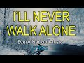 I'll Never Walk Alone -  Every nation music (Lyrics)