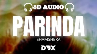 Parinda | Shamshera  8D AUDIO🎧| Sukhwinder Singh| Ranbir Kapoor, Vani Kapoor | (Lyrics)