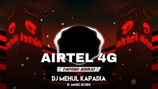 Airtel 4G | Tapori Banjo | DJ Mehul Kapadia | New 2024 Style | Full Dhamal Music