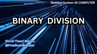 Binary Division Rules With Example by Shruti Ma'am  #freebrainbooster #binary #numbersystem