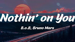 Nothin' on You - B.o.B, Bruno Mars (Lyrics)
