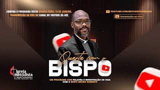 Quarta com o Bispo |15 Janeiro de 2024 | Bispo Bruno Roberto