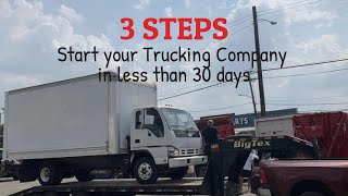 3 Steps to Starting Your Own Trucking Company in less than 30 days!
