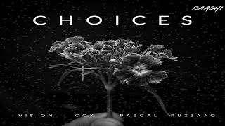 Choices | CCX x Vision x Pascal x Ruzzaaq | (official audio)